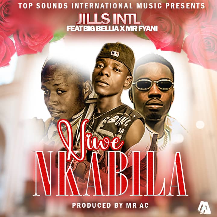 Jills intl Ft Big Bellia x Mr Fyani - Niwe Nkabila